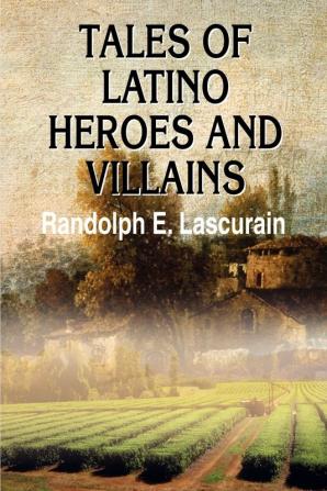 Tales of Latino Heroes and Villains