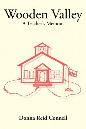 Wooden Valley: A Teacher's Memoir