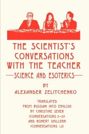 The Scientist's Conversations with the Teacher: Science and Esoterics