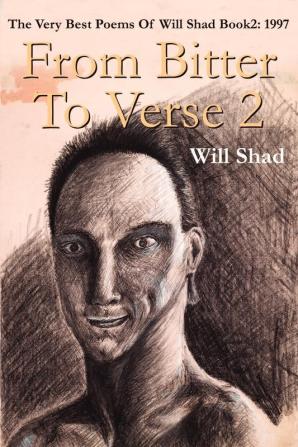 From Bitter to Verse 2: 1997: 02 (Very Best Poems of Will Shad)