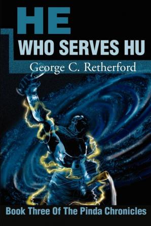 He Who Serves Hu: 03 (Pinda Chronicles)