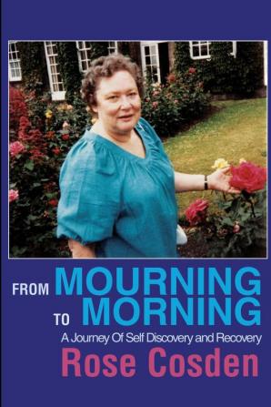 From Mourning to Morning: A Journey of Self Discovery and Recovery