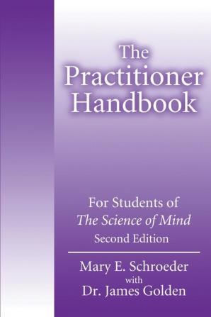 The Practitioner Handbook: For Students of the Science of Mind