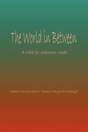 World in Between: A Walk for Unknown Lands