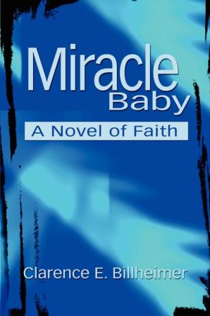 Miracle Baby: A Novel of Faith