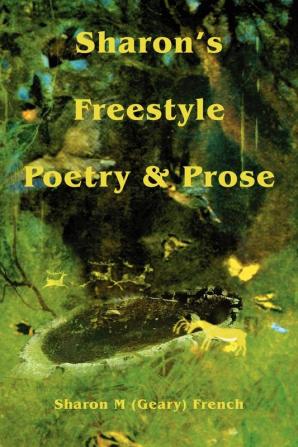 Sharon's Freestyle Poetry & Prose