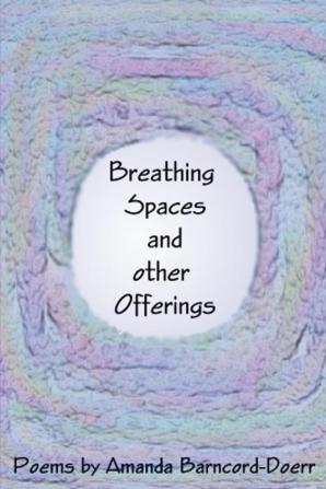 Breathing Spaces and Other Offerings