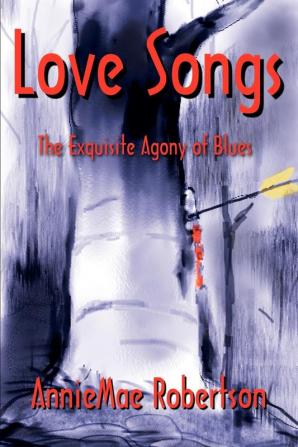 Love Songs: The Exquisite Agony of Blues