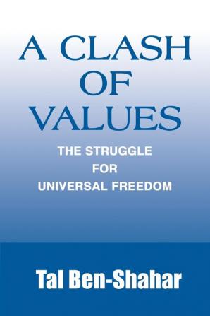 A Clash of Values: The Struggle for Universal Freedom