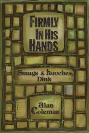 Firmly In His Hands: smugs and hooches Dink