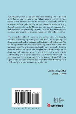 The Rainbow Master: Have You Ever Experienced the Positive Power of an Invisible Force Influencing Your Life in Either a Subtle Fashion or