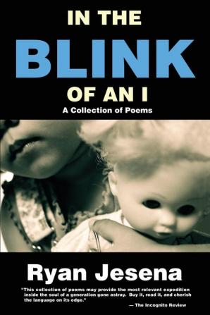 In The Blink Of An I: A Collection of Poems