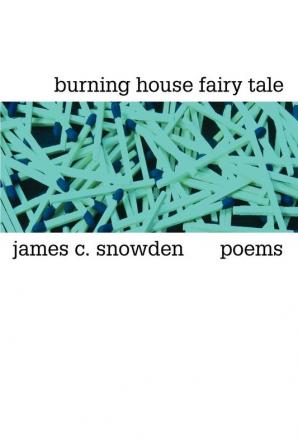 burning house fairy tale: poems