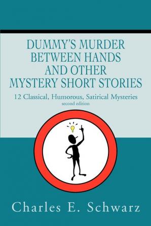 Dummy's Murder Between Hands and other mystery short stories: 14 Mysteries Classical Humorous Satirical