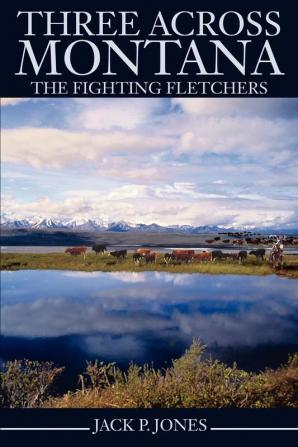 Three Across Montana: The Fighting Fletchers