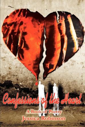 Confessions of the Heart: A Book of Poetry