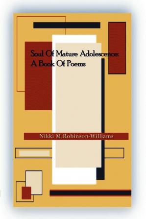 Soul of Mature Adolescence: A Book Of Poems