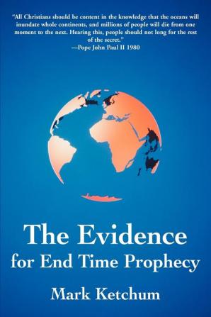 The Evidence for End Time Prophecy