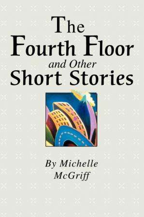 The Fourth Floor and Other Short Stories