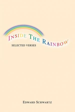 Inside The Rainbow: Selected Verses