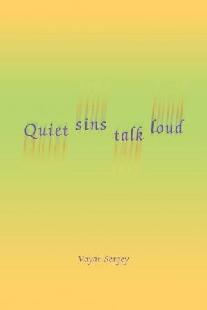 Quiet sins talk loud