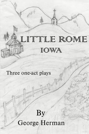 Little Rome Iowa: Three One-Act Plays