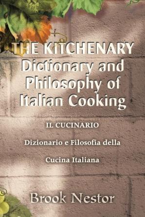 The Kitchenary Dictionary and Philosophy of Italian Cooking