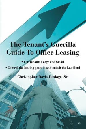 The Tenant's Guerilla Guide To Office Leasing