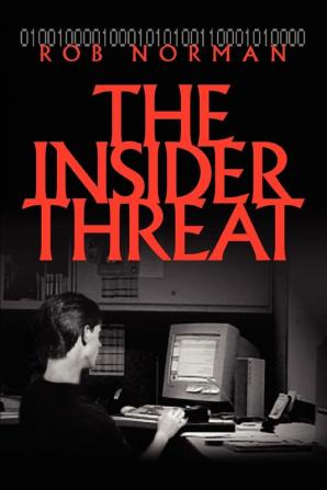 The Insider Threat