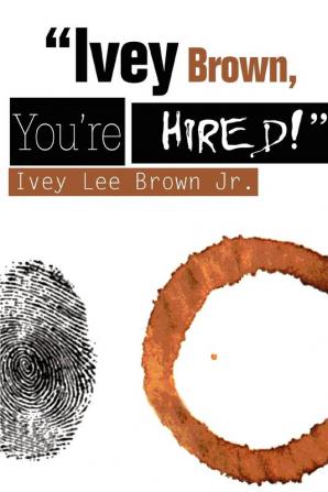 Ivey Brown You're Hired!