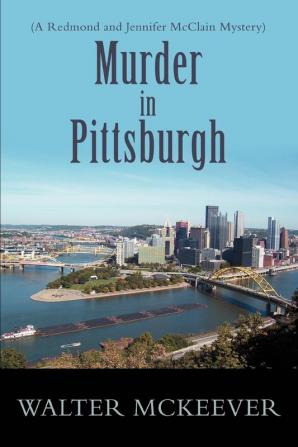 Murder in Pittsburgh: (A Redmond and Jennifer McClain Mystery)