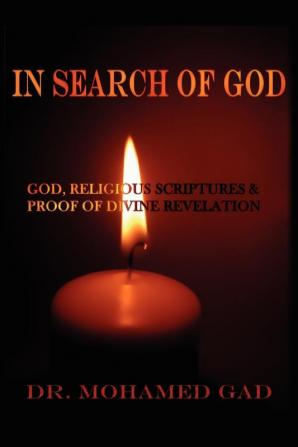 In Search of God: God and Religious Scriptures: Seeking Proof of Divine Revelation