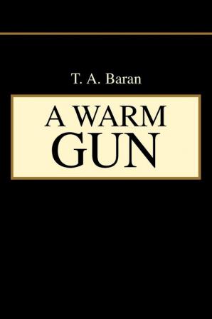 A Warm Gun