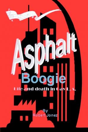 Asphalt Boogie: Life And Death In Gay L.A.