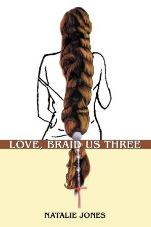 Love Braid Us Three