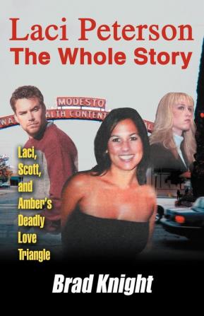 Laci Peterson the Whole Story