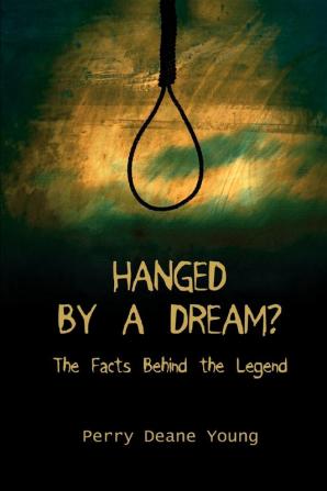 Hanged by a Dream?