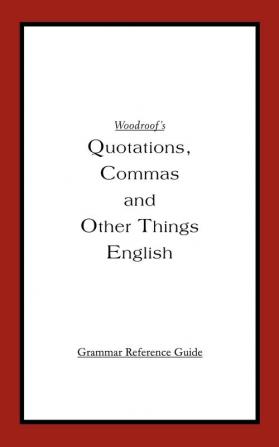 Woodroof's Quotations Commas and Other Things English: Instructor's Reference Edition