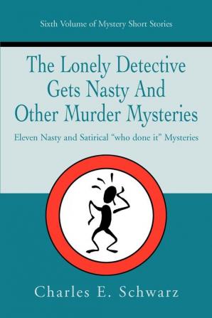 The Lonely Detective Gets Nasty and Other Murder Mysteries