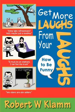 Get More Laughs from Your Laughs