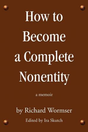 How to Become a Complete Nonentity