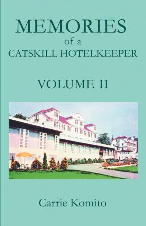 Memories of a Catskill Hotelkeeper: Volume II: 3