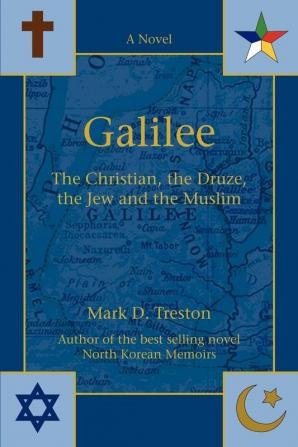 Galilee: The Christian the Druze the Jew and the Muslim