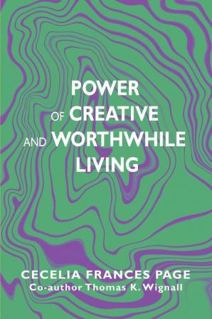 Power of Creative and Worthwhile Living