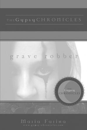 Grave Robber: the Gypsy Chronicles