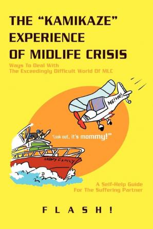 The Kamikaze Experience of Midlife Crisis