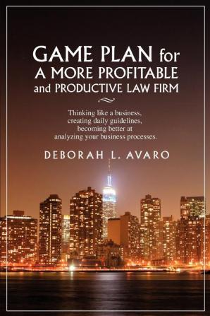 Game Plan for a More Profitable and Productive Law Firm