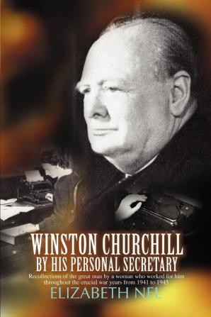 Winston Churchill by His Personal Secretary