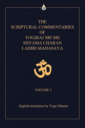 The Scriptural Commentaries of Yogiraj Sri Sri Shyama Charan Lahiri Mahasaya