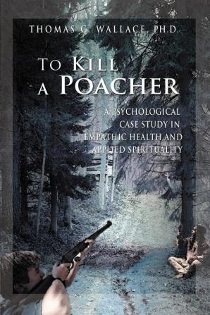 To Kill A Poacher